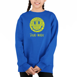 Dead Inside Smile - Girl's Word Art Crewneck Sweatshirt