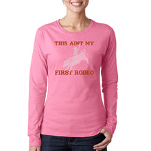 Load image into Gallery viewer, This Aint My First Rodeo - Women&#39;s Word Art Long Sleeve T-Shirt
