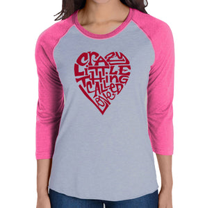 Crazy Little Thing Called Love - Women's Raglan Baseball Word Art T-Shirt