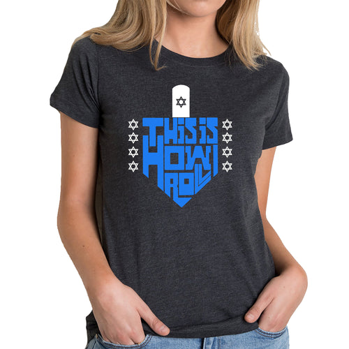 This is How I Roll Dreidel - Women's Premium Blend Word Art T-Shirt