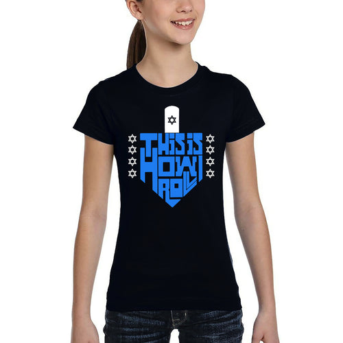 This is How I Roll Dreidel - Girl's Word Art T-Shirt