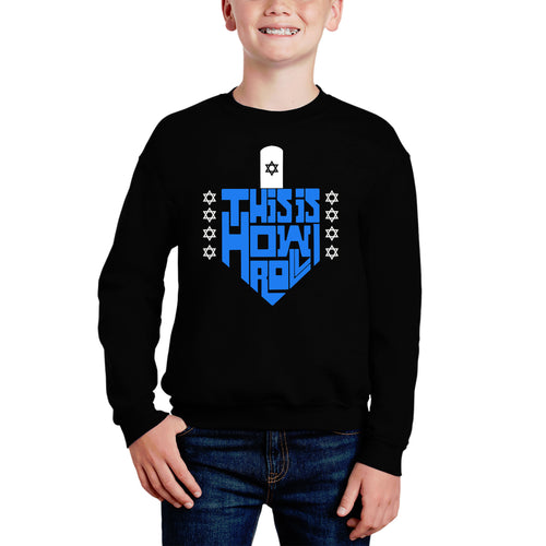 This is How I Roll Dreidel - Boy's Word Art Crewneck Sweatshirt