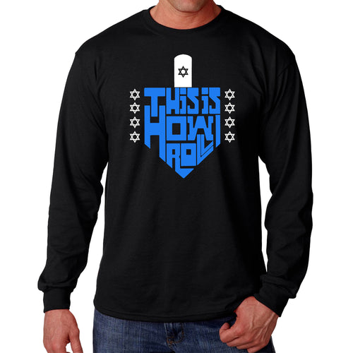 This is How I Roll Dreidel - Men's Word Art Long Sleeve T-Shirt