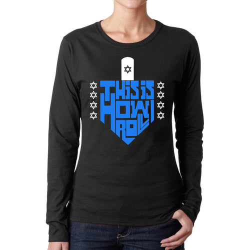 This is How I Roll Dreidel - Women's Word Art Long Sleeve T-Shirt