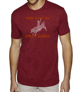 This Aint My First Rodeo - Men's Premium Blend Word Art T-Shirt