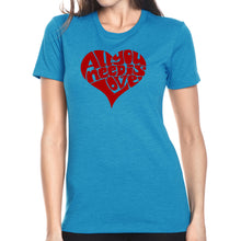 Load image into Gallery viewer, All You Need Is Love - Women&#39;s Premium Blend Word Art T-Shirt