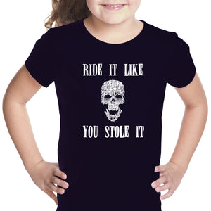 Ride It Like You Stole It - Girl's Word Art T-Shirt