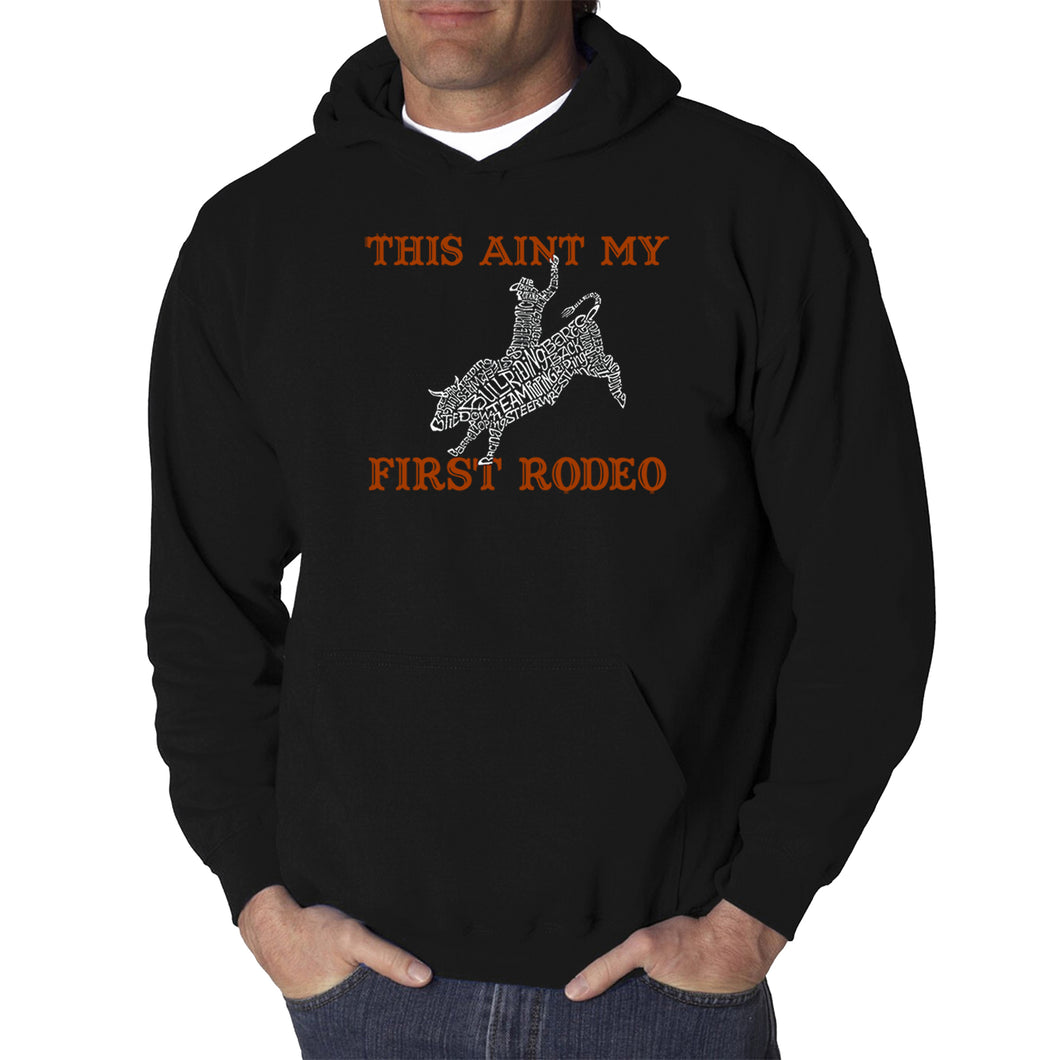 This Aint My First Rodeo - Men's Word Art Hooded Sweatshirt