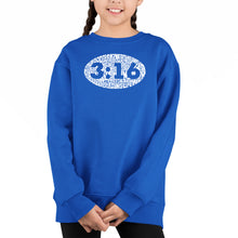 Load image into Gallery viewer, John 3:16 - Girl&#39;s Word Art Crewneck Sweatshirt