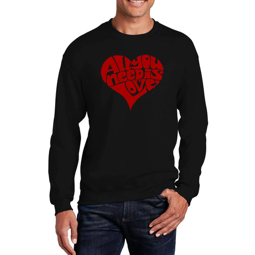 All You Need Is Love - Men's Word Art Crewneck Sweatshirt