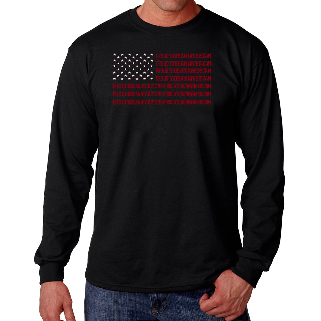 Proud To Be An American - Men's Word Art Long Sleeve T-Shirt