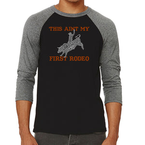 This Aint My First Rodeo - Men's Raglan Baseball Word Art T-Shirt