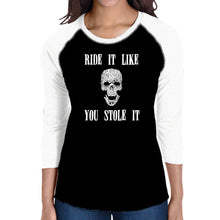 Load image into Gallery viewer, Ride It Like You Stole It - Women&#39;s Raglan Baseball Word Art T-Shirt