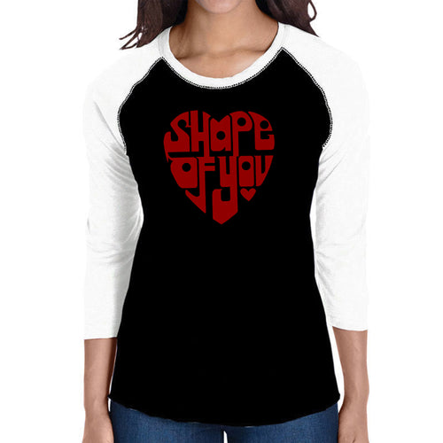 Shape of You  - Women's Raglan Word Art T-Shirt