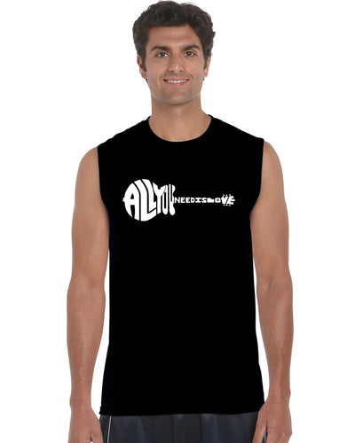 All You Need Is Love - Men's Word Art Sleeveless T-Shirt
