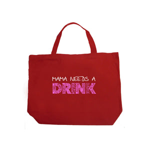 Mama Needs a Drink  - Large Word Art Tote Bag
