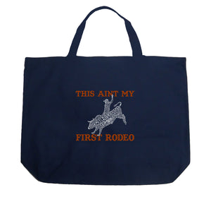 This Aint My First Rodeo - Large Word Art Tote Bag