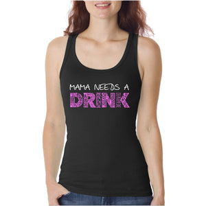 Mama Needs a Drink  - Women's Word Art Tank Top