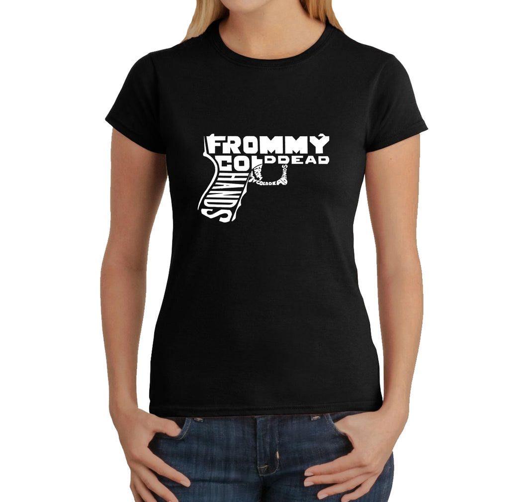 Out of My cold Dead Hands Gun -  Women's Word Art T-Shirt