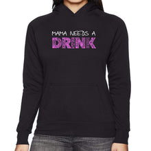 Load image into Gallery viewer, Mama Needs a Drink  - Women&#39;s Word Art Hooded Sweatshirt