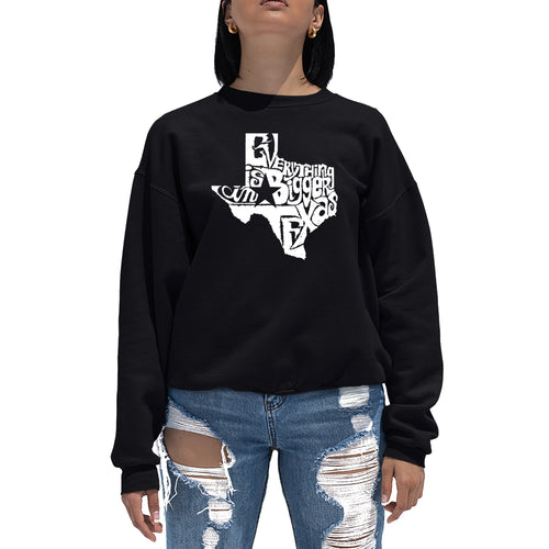 Everything is Bigger in Texas - Women's Word Art Crewneck Sweatshirt