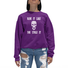 Load image into Gallery viewer, Ride It Like You Stole It -  Women&#39;s Word Art Crewneck Sweatshirt