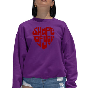 Shape of You  - Women's Word Art Crewneck Sweatshirt