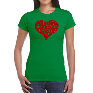 All You Need Is Love - Women's Word Art T-Shirt