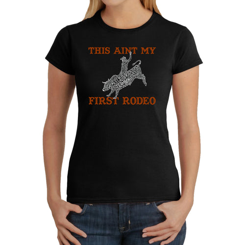 This Aint My First Rodeo - Women's Word Art T-Shirt