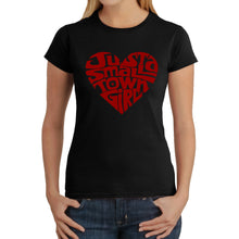 Load image into Gallery viewer, Just a Small Town Girl  - Women&#39;s Word Art T-Shirt